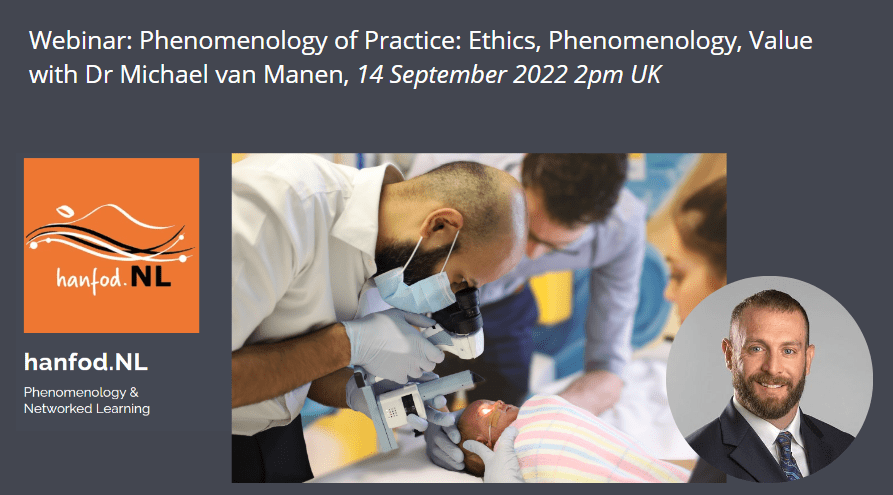 Webinar: Phenomenology of Practice: Ethics, Phenomenology, Value with Dr Michael van&nbsp;Manen